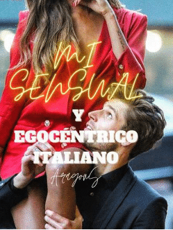 «MI SENSUAL Y EGOCÉNTRICO ITALIANO» de Aragones