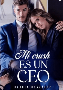 «Mi Crush Es Un CEO» de Gloria González