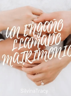 «Un Engaño Llamado Matrimonio» de Silvina Tracy