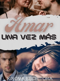 «Amar una vez más» de Xinova Escritora