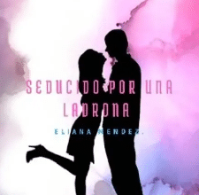 «Seducido Por Una Ladrona» de Eliana Mendez