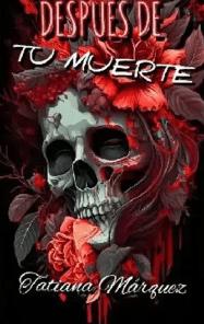 «Después De Tu Muerte» de  Tatiana Márquez