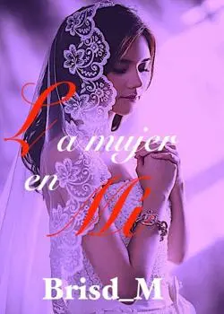 «LA MUJER EN MI» de  Briss_M
