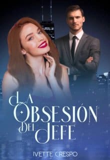 «La Obsesion Del Jefe» de  Ivette Crespo