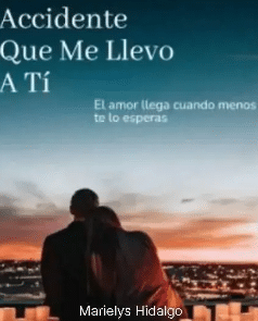«Un Accidente Que Me Llevo A Tí» de  Marielys Hidalgo