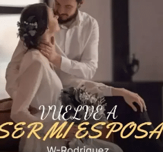 «Vuelve A Ser Mi Esposa» de W-Rodriguez