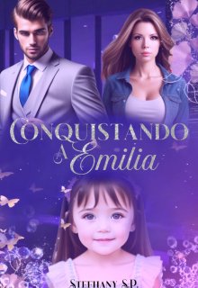 «Conquistando a Emilia» de Stefhany S.P.