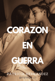 «Corazón En Guerra» de Patricia Hernández