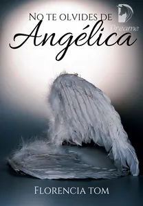 «No te olvides de Angelica» de Florencia Tom