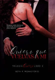 «Quiero que vuelvas a mi» de Beth P. Monasterio