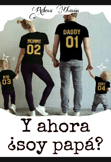 «Y ahora ¿soy papá?» de Rebeca Chacón