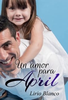 «Un amor para April» de LIRIO BLANCO