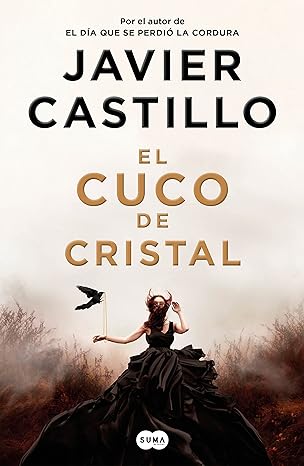 «El cuco de cristal» de  Javier Castillo