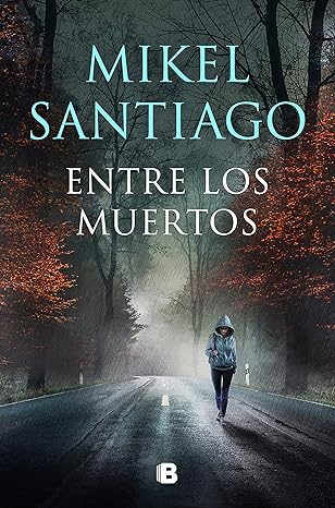 «Entre los muertos» de  Mikel Santiago