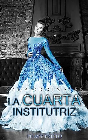 «La Cuarta Institutriz» de Phavy Prieto