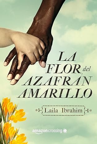 «La flor del azafrán amarillo» de  Laila Ibrahim