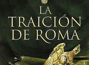 «La traición de Roma» de Santiago Posteguillo