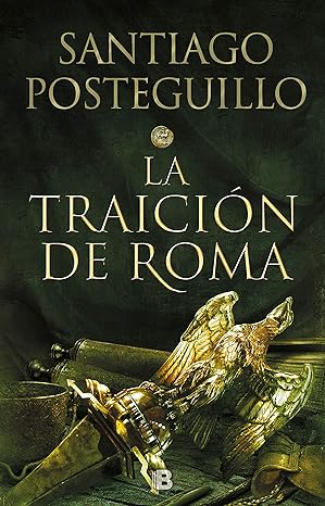 «La traición de Roma» de  Santiago Posteguillo