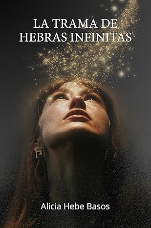 «La trama de hebras infinitas» de  Alicia Hebe Basos