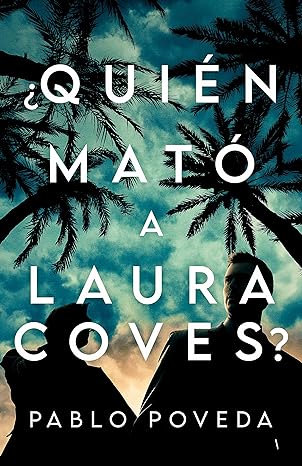 «¿Quién mató a Laura Coves?» de  Pablo Poveda