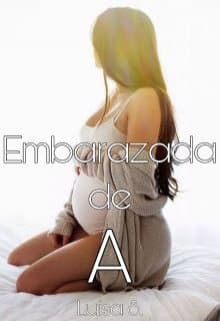 «Embarazada de A» de  Lovexx
