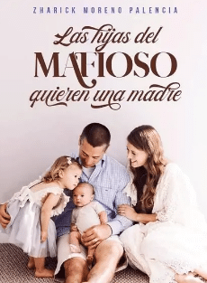 «Las Hijas Del Mafioso Quieren Una Madre» de Zharick Moreno Palencia