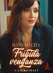 «Hannah CEO Frígida Venganza» de SilvinaTracy