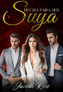 «Hecha para ser Suya» de Janeth Ríos