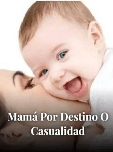 «MAMA POR DESTINO O CASUALIDAD» de A.R.B.F