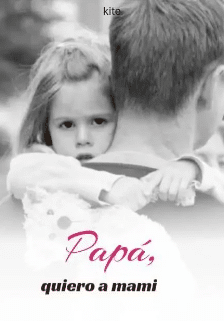 «Papá, Quiero A Mami» de Kite