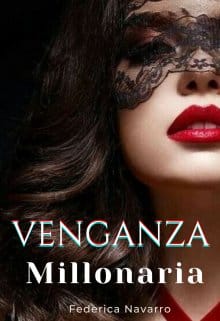 «Venganza Millonaria» de Federica Navarro