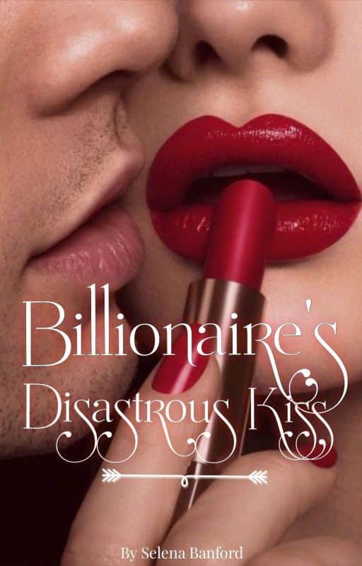 «Billionaire's Disastrous Kiss» por Selena Banford