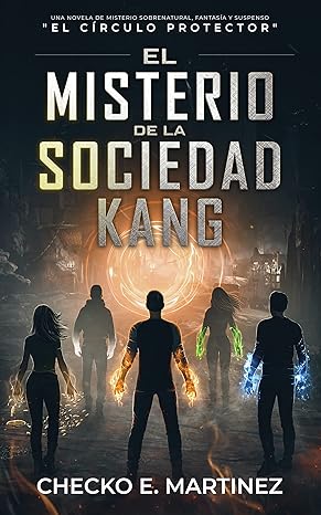 «El Misterio de la Sociedad Kang» de Checko E. Martinez
