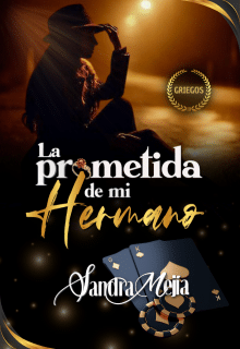 Leer un libro en línea en españo «La prometida de mi hermano» por Sandra Mejia 