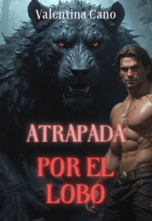 Leer un libro en línea en españo «Atrapada por el Lobo» Valentina Cano